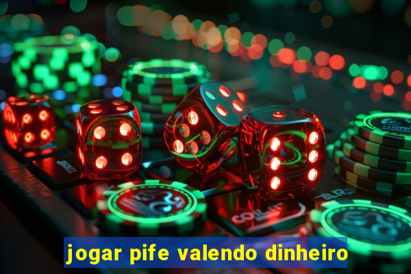 jogar pife valendo dinheiro